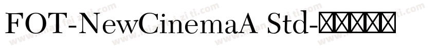 FOT-NewCinemaA Std字体转换